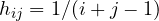 h_{ij} = 1/(i + j - 1)