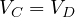 V_C = V_D