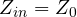 Z_{in} = Z_0