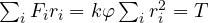 \sum_iF_ir_i = k\varphi\sum_ir_i^2 = T