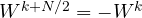 W^{k + N/2} = -W^k