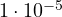 1\cdot 10^{-5}