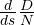\frac{d}{ds}\frac{D}{N}