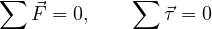 \[ \sum\vec F = 0,\qquad \sum\vec\tau = 0 \]