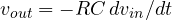 v_{out} = -RC\,dv_{in}/dt