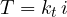 T = k_t\,i
