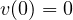 v(0) = 0