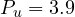 P_u = 3.9