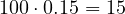 100\cdot 0.15 = 15