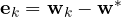 \mathbf e_k = \mathbf w_k - \mathbf w^*