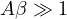 A\beta \gg 1