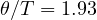 \theta/T = 1.93