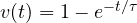 v(t) = 1 - e^{-t/\tau}