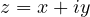 z = x + iy