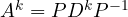 A^k = PD^kP^{-1}