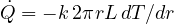 \dot Q = -k\,2\pi rL\,dT/dr