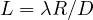 L = \lambda R/D