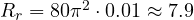 R_r = 80\pi^2\cdot 0.01 \approx 7.9