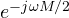 e^{-j\omega M/2}
