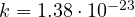 k = 1.38\cdot 10^{-23}