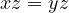 xz = yz