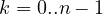 k = 0..n-1
