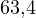 63{,}4&deg;