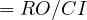 = RO/CI