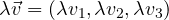 \lambda\vec v = (\lambda v_1, \lambda v_2, \lambda v_3)