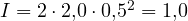I = 2\cdot 2{,}0\cdot 0{,}5^2 = 1{,}0