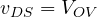 v_{DS} = V_{OV}