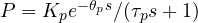 P = K_p e^{-\theta_p s}/(\tau_p s + 1)