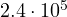 2.4\cdot 10^5