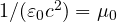 1/(\varepsilon_0 c^2) = \mu_0