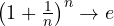 \left(1+\frac1n\right)^n \to e