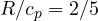 R/c_p = 2/5