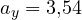 a_y = 3{,}54