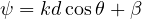 \psi = kd\cos\theta + \beta