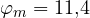 \varphi_m = 11{,}4&deg;