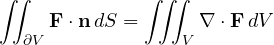 \[ \iint_{\partial V}\mathbf F\cdot\mathbf n\,dS = \iiint_V\nabla\cdot\mathbf F\,dV \]