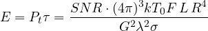 \[ E = P_t\tau = \frac{SNR\cdot(4\pi)^3kT_0F\,L\,R^4}{G^2\lambda^2\sigma} \]