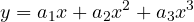 \[ y = a_1x + a_2x^2 + a_3x^3 \]