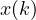 x(k)
