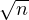 \sqrt{n}