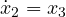 \dot{x}_2 = x_3