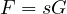 F = sG