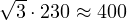 \sqrt3\cdot 230 \approx 400