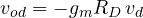 v_{od} = -g_mR_D\,v_d