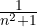 \frac{1}{n^2 + 1}