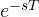 e^{-sT}